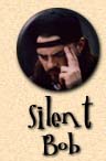 [Silent Bob]